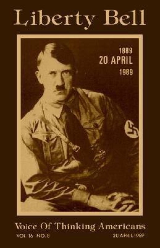 Liberty Bell-The Adolf Hitler 100th Birthday Anniversary Issue: Buy Liberty Bell-The Adolf Hitler 100th Birthday Anniversary Issue by Dietz George P at Low Price in India